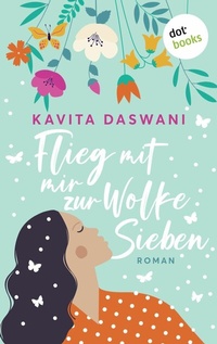 Abbildung von: Flieg mit mir zur Wolke Sieben - dotbooks