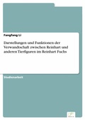 Cover: Darstellungen und Funktionen der Verwandtschaft zwischen Reinhart und anderen Tierfiguren im Reinhart Fuchs - diplom.de