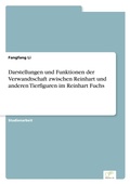 Cover: Darstellungen und Funktionen der Verwandtschaft zwischen Reinhart und anderen Tierfiguren im Reinhart Fuchs - diplom.de