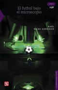 Cover: El futbol bajo el microscopio - Fondo de cultura econ&oacute;mica