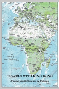 Abbildung von: Travels with King Kong - A Journey from the Known to the Unknown - James Henderson