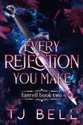 Cover: Every Rejection You Make (Faerell, #2) - Tami Lund