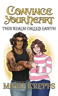 Cover: Convince Your Heart (This Realm Called Earth, #3) - naturechild02