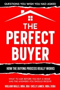 Cover: The Perfect Buyer - What to Ask Before You Buy a Home - and the Answers You Should Receive - Echelon Publishing