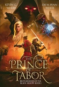 Cover: The Prince of Tabor (The Brotherhood of the Black Arrow, #1) - Dr. W. Penn White