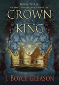 Cover: Crown of a King, Book Three of The Carolingian Chronicles - Yet a Little While Publishing