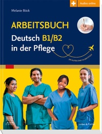Abbildung von: Arbeitsbuch Deutsch B1/B2 in der Pflege - Urban & Fischer