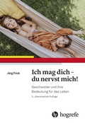 Cover: Ich mag dich - du nervst mich! - Hogrefe