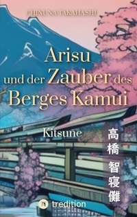 Abbildung von: Arisu und der Zauber des Berges Kamui - Band 1 - tredition