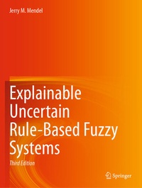 Enlarge image Cover: Explainable Uncertain Rule-Based Fuzzy Systems - Springer