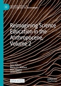 Cover: Reimagining Science Education in the Anthropocene, Volume 2 - Palgrave Macmillan