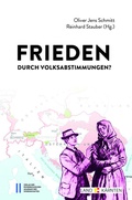 Cover: Frieden durch Volksabstimmungen? - Verlag der &ouml;sterreichischen Akademie der Wissenschaften