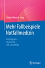 Cover: Mehr Fallbeispiele Notfallmedizin - Springer