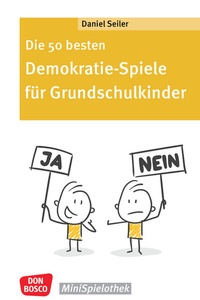 Abbildung von: Die 50 besten Demokratie-Spiele für Grundschulkinder - Don Bosco Medien