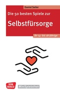 Cover: Die 50 besten Spiele zur Selbstf&uuml;rsorge. F&uuml;r 14- bis 18-J&auml;hrige - Don Bosco Medien