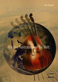 Abbildung von: Double Bass Journey. Mit dem Kontrabass um die Welt - Acoustic Music Books