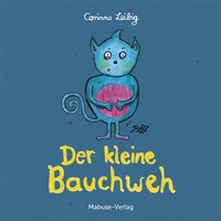 Abbildung von: Der kleine Bauchweh: Bauchschmerzen bei Kindern - was steckt dahinter? Mini-Bilderbuch ab 3 über die Ursachen von psychosomatischen Beschwerden - Mabuse