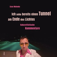 Abbildung von: Ich sehe bereits einen Tunnel am Ende des Lichtes - Alibri