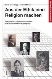 Abbildung von: Aus der Ethik eine Religion machen - Alibri