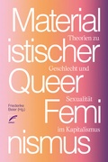 Cover: Materialistischer Queerfeminismus - Unrast Verlag