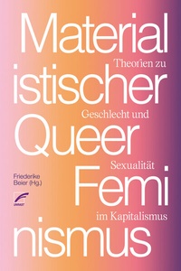 Abbildung von: Materialistischer Queerfeminismus - Unrast Verlag
