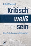 Cover: Kritisch wei&szlig; sein - Unrast Verlag