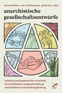 Abbildung von: Anarchistische Gesellschaftsentwürfe - Unrast Verlag