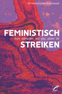 Abbildung von: Feministisch streiken - Unrast Verlag
