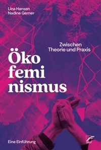 Abbildung von: Ökofeminismus: Zwischen Theorie und Praxis - Unrast Verlag