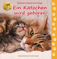 Enlarge image Cover: Ein Kätzchen wird geboren - Fischer-Nagel, H