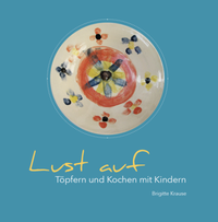 Enlarge image Cover: Lust auf Töpfern und Kochen mit Kindern - Verlagshaus Schlosser