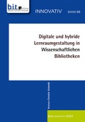 Cover: Digitale und hybride Lernraumgestaltung in Wissenschaftlichen Bibliotheken - b.i.t.verlag gmbh