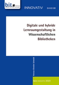 Abbildung von: Digitale und hybride Lernraumgestaltung in Wissenschaftlichen Bibliotheken - b.i.t.verlag gmbh