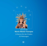 Abbildung von: Maria Mutter Europas - Blanzelot Kreativproduktion