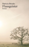 Cover: Flussgeister - Septime Verlag
