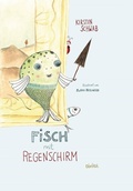 Cover: FISCH MIT REGENSCHIRM - Obelisk Verlag ein Imprint der Verlagsanstalt Tyrolia Gesellschaft m. b. H.