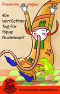 Cover: Ein verr&uuml;ckter Tag f&uuml;r Hexe Nudelzopf - Obelisk Verlag ein Imprint der Verlagsanstalt Tyrolia Gesellschaft m. b. H.