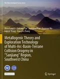 Cover: Metallogenic Theory and Exploration Technology of Multi-Arc-Basin-Terrane Collision Orogeny in "Sanjiang" Region, Southwest China - Springer