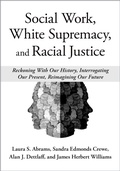 Cover: Social Work, White Supremacy, and Racial Justice - Oxford University Press Inc