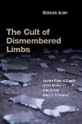 Cover: The Cult of Dismembered Limbs - Oxford University Press Inc