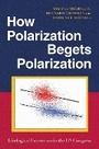 Cover: How Polarization Begets Polarization - Oxford University Press Inc