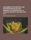 Cover: Gesammelte Schriften Und Denkwurdigkeiten Des General-Feldmarschalls Grafen Helmuth Von Moltke (5-7) - Rarebooksclub.com