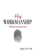 Cover: His Workmanship - Ark House Press