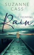 Cover: The Clearing Rain (Dark Tides, #3) - Suzanne Cass