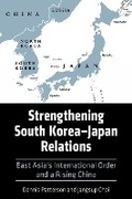 Cover: Strengthening South Korea-Japan Relations - The University Press of Kentucky
