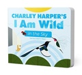 Cover: Charley Harper's I Am Wild in the Sky Board Book - POMEGRANATE KIDS