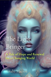 Abbildung von: The Light Bringer - Anahi P Munoz
