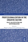 Cover: Professionalization in the Creative Sector - Routledge