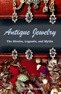 Cover: Antique Jewelry - The Stories, Legends, and Myths - Lulu.com