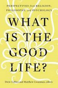Enlarge image Cover: What Is the Good Life? - Baylor University Press